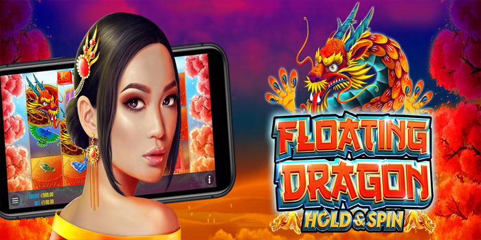Tips Gacor Raih Kemenangan Maksimal di Slot Floating Dragon