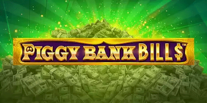 Slot Piggy Bank Bills: Celengan Uang dengan Nuansa Permainan Klasik